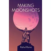 Making Moonshots
