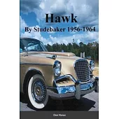 HAWK- By Studebaker 1956-1964