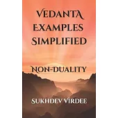 Vedanta Examples Simplified: Non-Duality