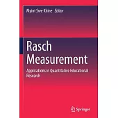 Rasch Measurement: Applications in Quantitative Educational Research