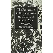 The Pentateuch in the Progressive Revelations of God to Men