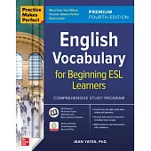 Practice Makes Perfect: English Vocabulary for Beginning ESL Learners, Premium Fourth Edition