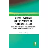 Green Leviathan or the Poetics of Political Liberty