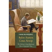 Before Austen Comes Alice: The Children’’s Great Books and How to Experience Them