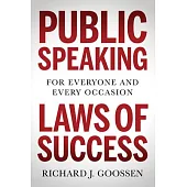 Public Speaking Laws of Success: For Everyone and Every Occasion