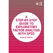 A Step-By-Step Guide to Exploratory Factor Analysis with SPSS