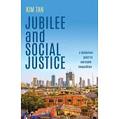 Jubilee and Social Justice: A Dangerous Quest to Overcome Inequalities