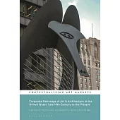 Corporate Patronage of Art and Architecture in the United States, Late 19th Century to the Present