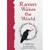 Raven Wakes the World: A Winter Tale