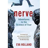 Nerve: Adventures in the Science of Fear