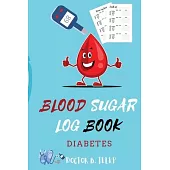 Blood Sugar Log Book Diabetes: Weekly Blood Sugar Diary Diabetic Glucose Tracker Journal Book-4 Time Before-After (Breakfast, Lunch, Dinner, Bedtime)