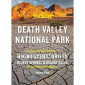 Moon Death Valley National Park: Hiking, Scenic Drives, Desert Springs & Hidden Oases