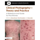 Medical Photography: Theory and Practice of Contemporary Clinical Photography