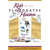 Keys to the Floodgates of Heaven
