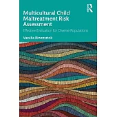 Multicultural Child Maltreatment Risk Assessment: Effective Evaluation for Diverse Populations