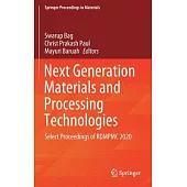 Next Generation Materials and Processing Technologies: Select Proceedings of Rdmpmc 2020