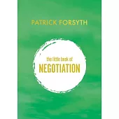 The Little Book of Negotiation