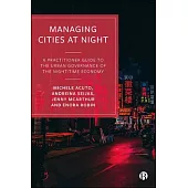 Managing Cities at Dark: A Practitioner Guide to the Urban Governance of the Night-Time Economy