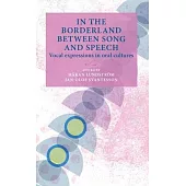 In the Borderland Between Song and Speech: Vocal Expressions in Oral Cultures