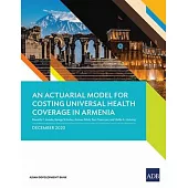 An Actuarial Model for Costing Universal Health Coverage in Armenia