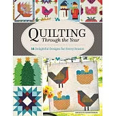 Quilting Through the Year: 16 Delightful Designs for Every Season