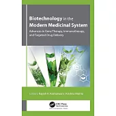 Biotechnology in the Modern Medicinal System: Advances in Gene Therapy, Immunotherapy, and Targeted Drug Delivery