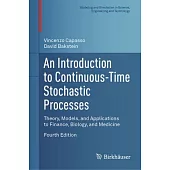 An Introduction to Continuous-Time Stochastic Processes: Theory, Models, and Applications to Finance, Biology, and Medicine