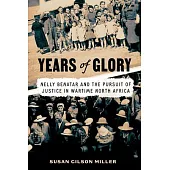 Years of Glory: Nelly Benatar and the Pursuit of Justice in Wartime North Africa