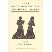 Wills of the Archdeaconry of Sudbury, 1439-1474: Wills from the Register `baldwyne’’, Part II: 1461-1474