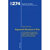 Argument Structure in Flux: The Development of Impersonal Constructions in Middle and Early Modern English, with Special Reference to Verbs of Des