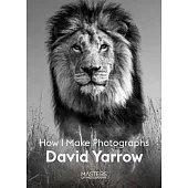 David Yarrow: How I Make Photographs