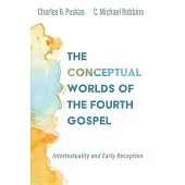 The Conceptual Worlds of the Fourth Gospel