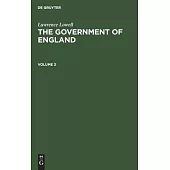 Lawrence Lowell: The Government of England. Volume 2