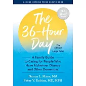 The 36-Hour Day: A Family Guide to Caring for People Who Have Alzheimer Disease and Other Dementias