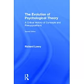 The Evolution of Psychological Theory: A Critical History of Concepts and Presuppositions