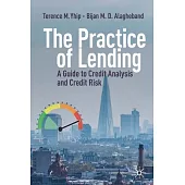 The Practice of Lending: A Guide to Credit Analysis and Credit Risk