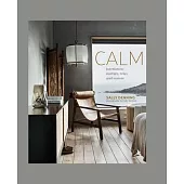 Calm: Interiors to Nurture, Relax and Restore