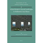 Urban Rituals in Sacred Landscapes in Hellenistic Asia Minor