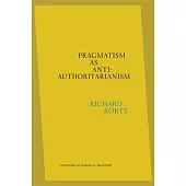 Pragmatism as Anti-Authoritarianism