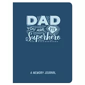 Dad, You Are My Superhero: A Memory Journal