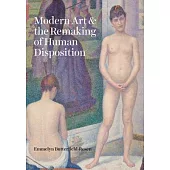 Modern Art and the Remaking of Human Disposition