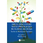 Drug Discovery with Privileged Building Blocks: Tactics in Medicinal Chemistry