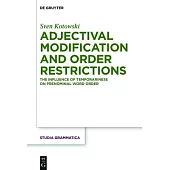 Adjectival Modification and Order Restrictions: The Influence of Temporariness on Prenominal Word Order