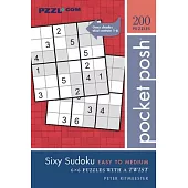 Pocket Posh Sixy Sudoku Easy to Medium: 200 6x6 Sudoku Puzzles with a Twist