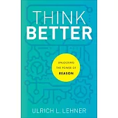 Think Better: Unlocking the Power of Reason