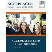 ACCUPLACER Study Guide 2021-2022: ACCUPLACER Test Prep and Practice Exam Book