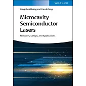 Microcavity Semiconductor Lasers: Principles, Design and Applications