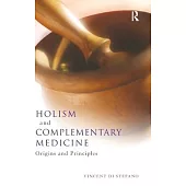 Holism and Complementary Medicine: Origins and Principles