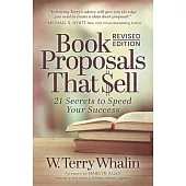 Book Proposals That $ell: 21 Secrets to Speed Your Success