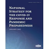 The National Strategy for the Covid-19 Response and Pandemic Preparedness: January 2021